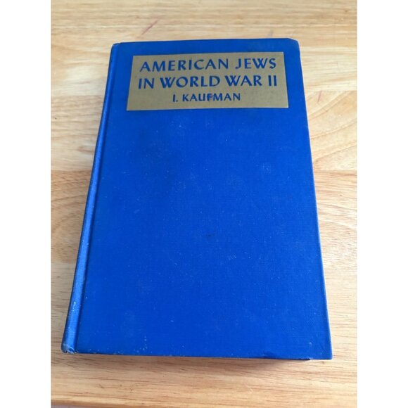 American Jews In World War II By I. Kaufman Hardcover Volume 1 1947 Blue Cloth - Picture 1 of 16